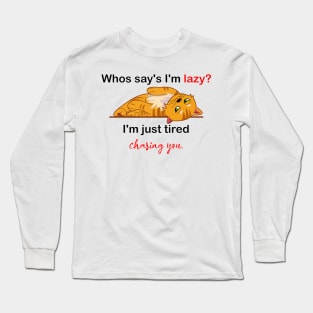 A cat tired chasing Long Sleeve T-Shirt